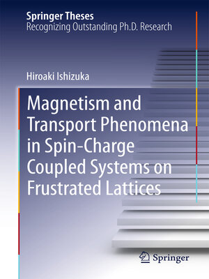 cover image of Magnetism and Transport Phenomena in Spin-Charge Coupled Systems on Frustrated Lattices